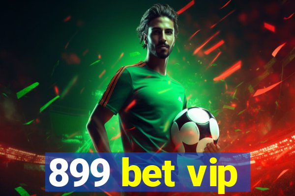 899 bet vip